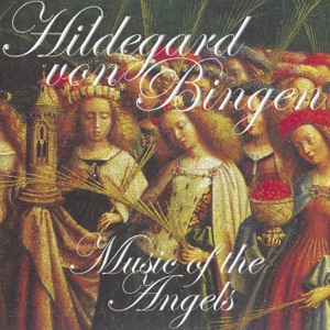 Hildegard Von Bingen: Music of the Angels