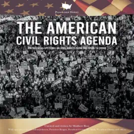Presidential History: The American Civil Rights Agenda: Presidential Speeches on Civil Rights from the 1950s to 2020s (Unabridged)