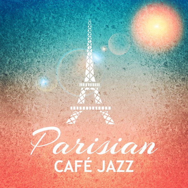 Parisian Café Jazz: Gentle Piano with Others Instruments, Relaxing Background for French Restaurant, Coffee Shop, Café Lounge