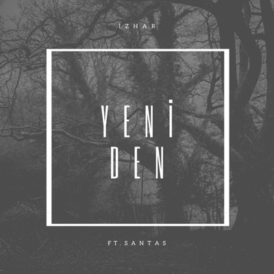 Yeniden (feat. İzhar) - Single