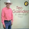 Teo Galindez - Se Arrienda Este Corazón