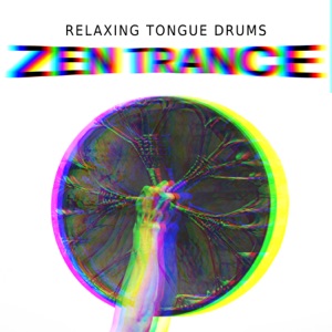 Relaxing Tongue Drums: Zen Trance