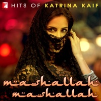 Hits of Katrina Kaif - Mashallah Mashallah - Various Artists