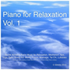 Piano for Relaxation, Vol. 1 (Gentle Ambient Piano Music for Relaxation, Meditation, Spa, Yoga, Baby Sleep Aid, Study, Prayer, Massage, Tai Chi, Lullabies) - Silento