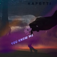 You Know Me - Single - Kafetti