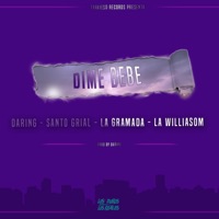 Dime Bebe (feat. El Santo Grial, La Gramada & La Williasom) - Single - Daring