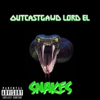 Snakes - Single - OutcastGawd Lord EL