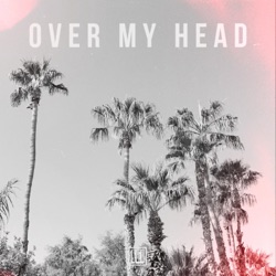 Over My Head