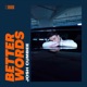 Better Words Single