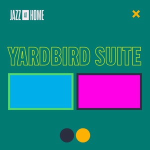 Yardbird Suite (Jazz at Home) [feat. Veronica Swift] - Single