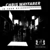 Stream & download Chris Wayfarer / In Your Neighbourhood - Single