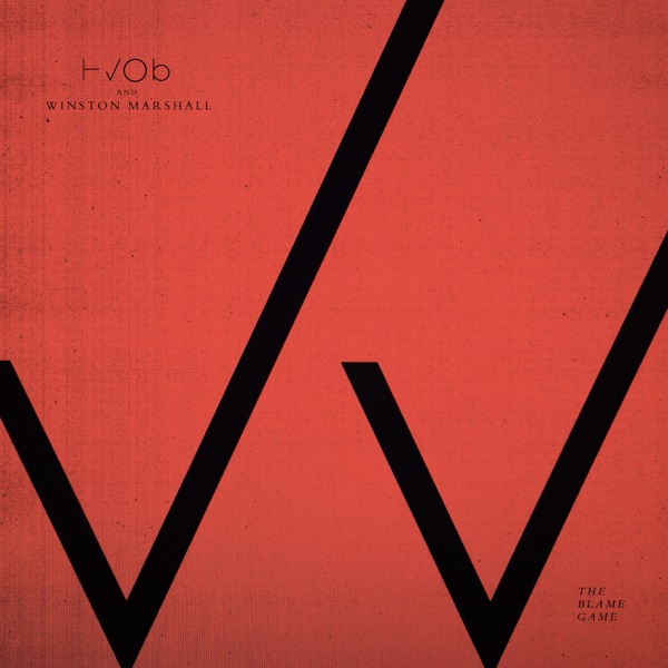 The Blame Game - Single - HVOB & Winston Marshall