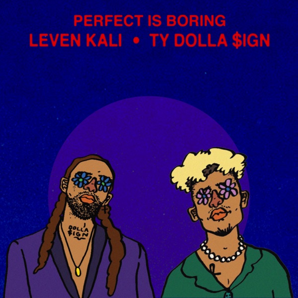 PERFECT IS BORING (feat. Ty Dolla $ign) - Single - Leven Kali