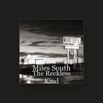 Listen to Seven Miles South, watch music videos, read bio, see tour dates & more!