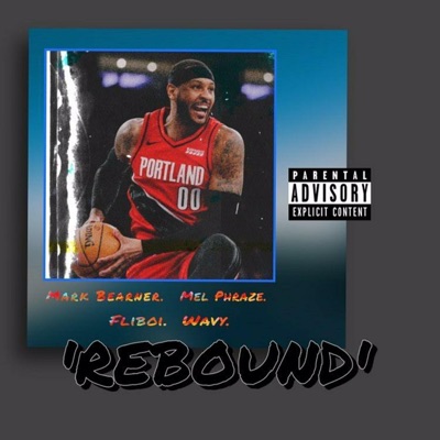Rebound (feat. FliBoi, Mel Phraze & Wavy) - Single