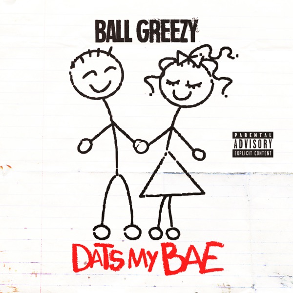 Dats My Bae - Single - Ball Greezy