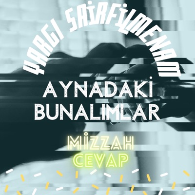 Aynadaki Bunalımlar (feat. Mizzah & Cevap) - Single