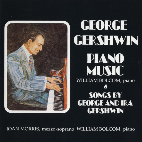 George Gershwin Piano Music and Songs by George and Ira Gershwin