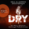 Dry (Ungekürzte Lesung) - Neal Shusterman & Jarrod Shusterman