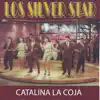 Los Silver Star - Catalina la Coja