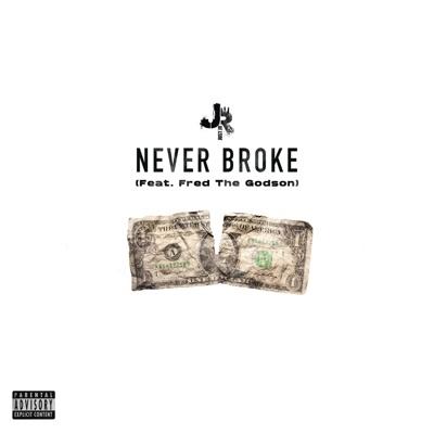 Never Broke (feat. Fred the Godson) - Single
