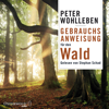 Gebrauchsanweisung für den Wald - Peter Wohlleben