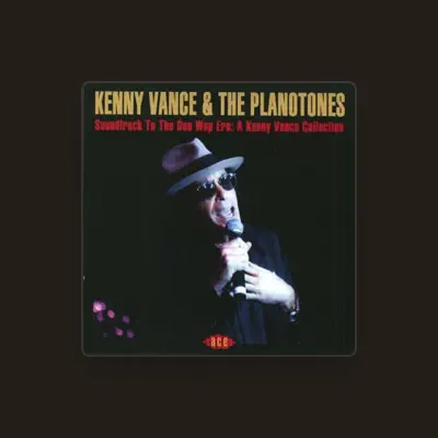 Listen to Kenny Vance & The Planotones, watch music videos, read bio, see tour dates & more!