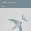 Forever You And Me