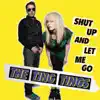 SHUT UP AND LET ME GO
