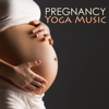 Pregnancy Yoga Music - Prenatal Yoga Songs, Soothing Sounds for Healthy Childbirth and Delivery - Pregnancy Music for Relaxation and Yoga