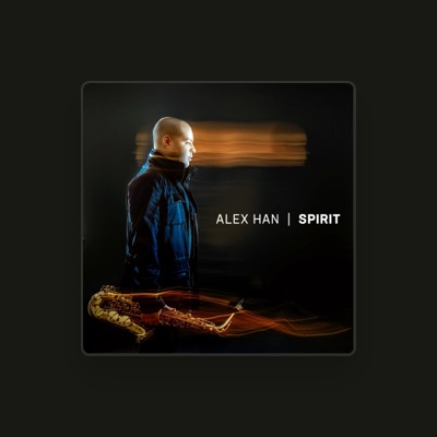 Listen to Alex Han, watch music videos, read bio, see tour dates & more!