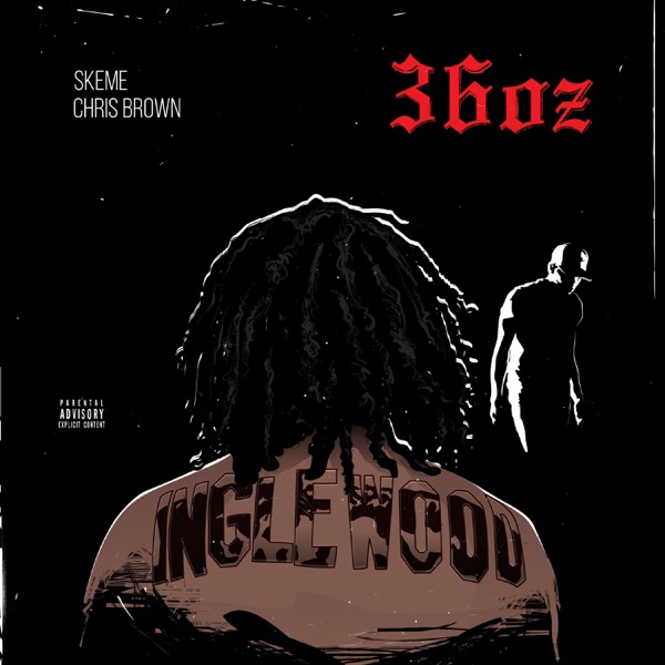 36 Oz. (feat. Chris Brown) - Single - Skeme