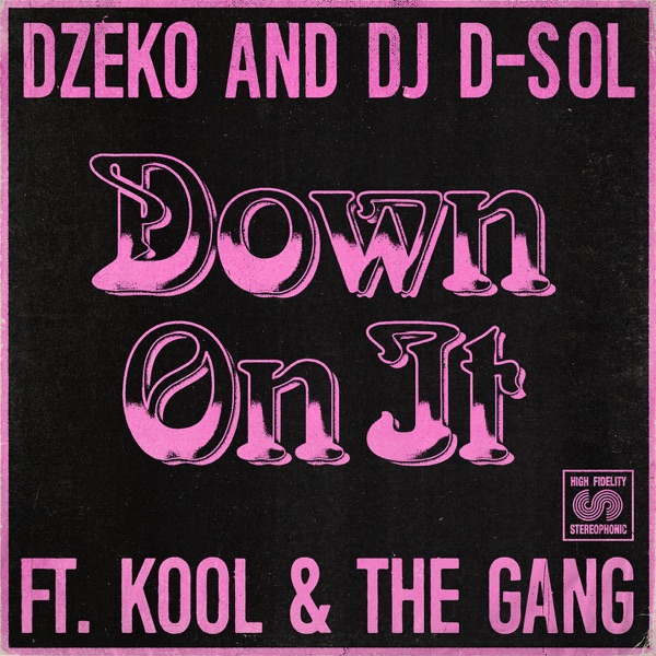 Down On It (feat. Kool & the Gang) - Single - Dzeko & David Solomon