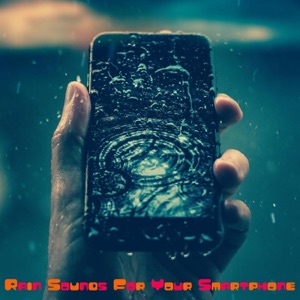 Rain Sounds for Your Smartphone - EP
