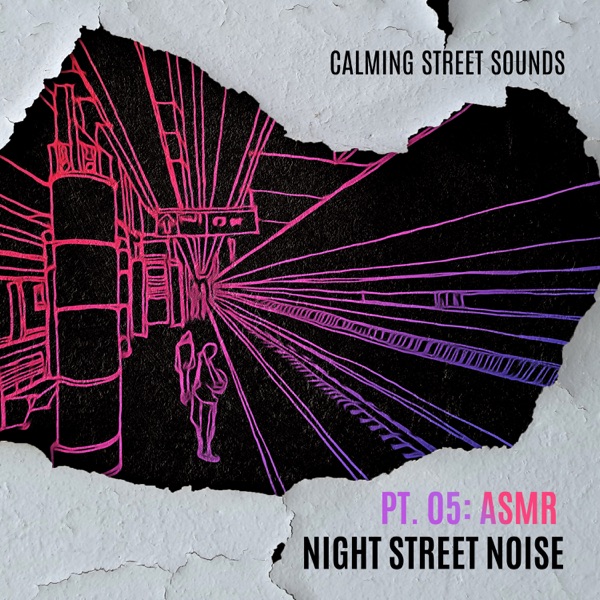 Calming Street Sounds, Pt. 05: ASMR Night Street Noise, ASMR Insomnia Fight Music, Chill After Hours ASMR, Fall Asleep with Noise of Midnight New York, Distraction Attention with ASMR