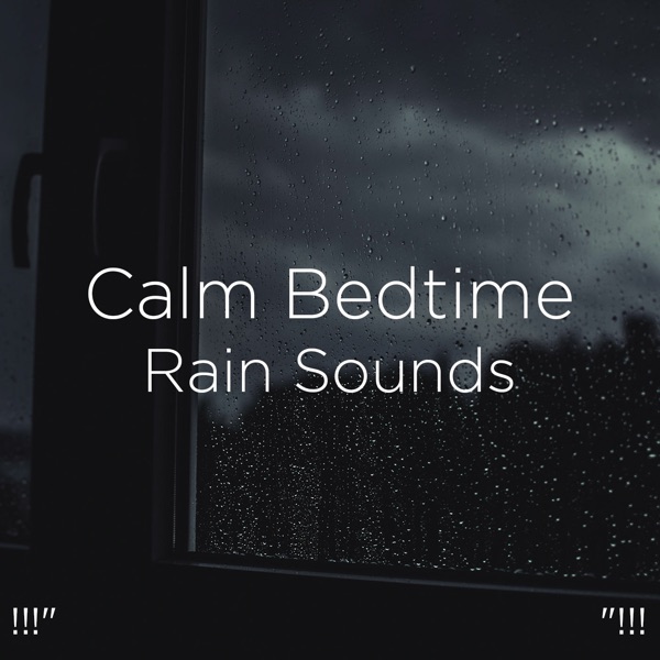 !!!" Calm Bedtime Rain Sounds "!!!