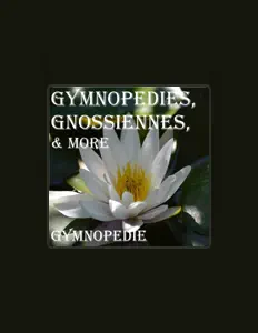 聆聽 Gymnopedie、觀看音樂影片、閱讀小傳、查看巡演日期等！