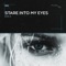 Stare Into My Eyes artwork