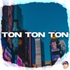 Ton Ton Ton (Remix) - Single