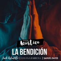 La Bendición (feat. Dayana Barbosa & Samuel David) - EP - Jack Astudillo