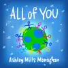Ashley Mills Monaghan - All of You