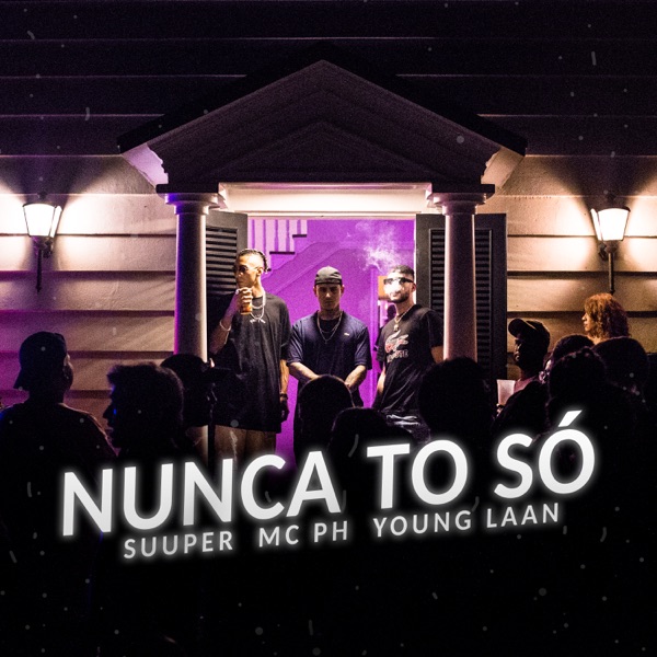 Nunca To Só (feat. MC PH & Kurtt)