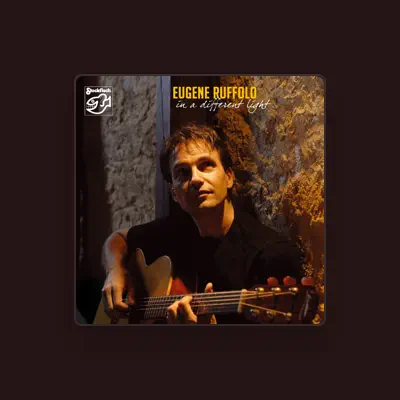 Listen to Eugene Ruffolo, watch music videos, read bio, see tour dates & more!