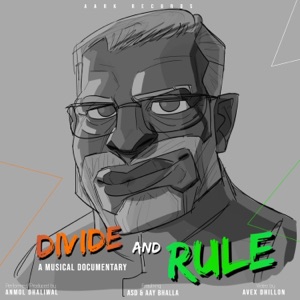 DIVIDE and RULE (feat. ASD & Aay Bhalla)