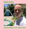 Stream & download Day Drinking in the Kiddie Pool