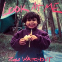 Look at Me - Single - Zolo Watchout