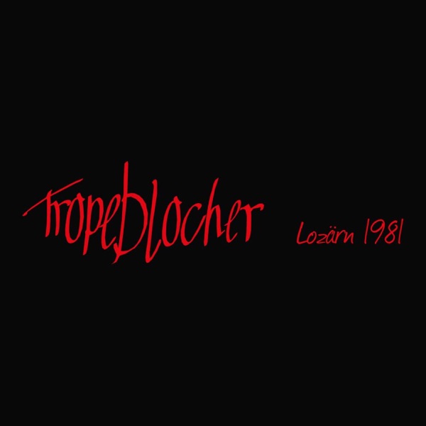 Tropeblocher Live 2 - Tropeblocher Lozärn 1981