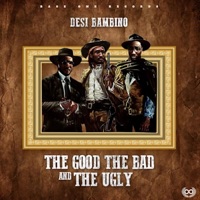 The Good, The Bad and the Ugly - EP - Desi Bambino