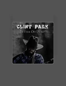 Poslechněte si interpreta Clint Park, sledujte hudební videa, přečtěte si životopis, podívejte se na data turné a další informace.