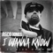 I Wanna Know (feat. Rick Ross) - Asco Jones lyrics